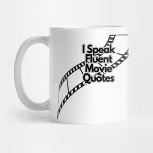 I speak fluent movie quotes Mug